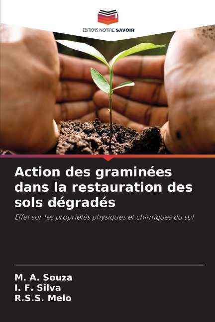 Action des graminées dans la restauration des sols dégradés - M. A. Souza, I. F. Silva, R. S. S. Melo
