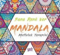 Bana Renk Ver Mandala - Mutluluk Terapisi - Kolektif