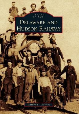 Delaware and Hudson Railway - Marilyn E. Dufresne