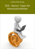Cover-Bild zum Titel 'SEO - Basics: Tipps für Kleinunternehmer' von 'Andre Sternberg'