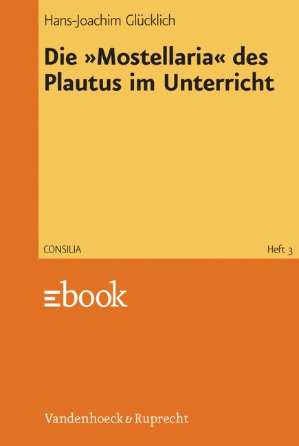 Die »Mostellaria« des Plautus im Unterricht - Hans-Joachim Glücklich