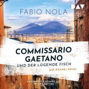 Cover-Bild zum Titel 'Commissario Gaetano und der lügende Fisch. Ein Neapel-Krimi' von 'Fabio Nola'
