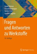 Cover-Bild zum Titel 'Fragen und Antworten zu Werkstoffe' von 'Ewald Werner, Gunther Eggeler, Norbert Jost, Erhard Hornbogen'