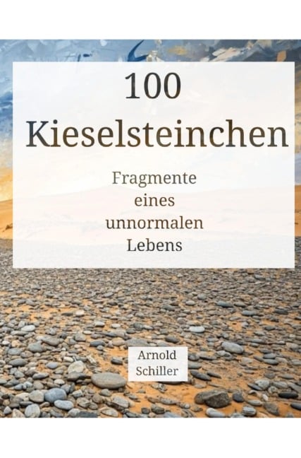 100 Kieselsteinchen - Arnold Schiller