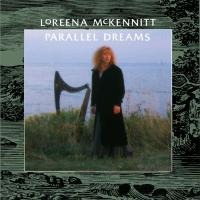 Parallel Dreams - Loreena McKennitt