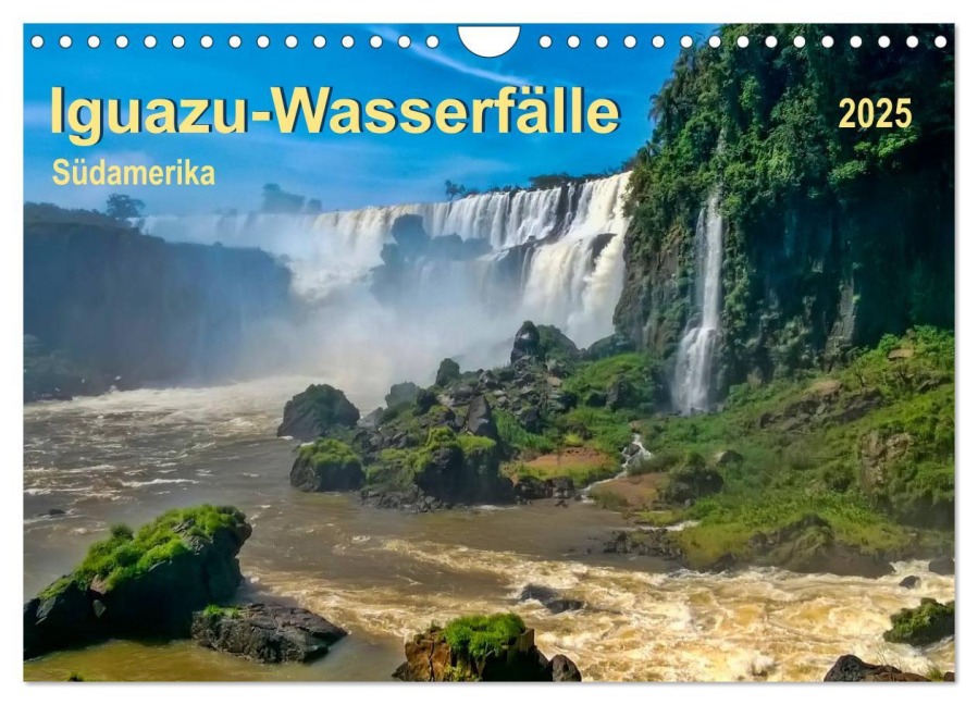 Iguazu Wasserfälle - Südamerika (Wandkalender 2025 DIN A4 quer), CALVENDO Monatskalender - Peter Roder