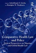 Cover-Bild zum Titel 'Comparative Health Law and Policy' von 'Irehobhude O. Iyioha, Remigius N. Nwabueze'