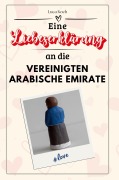 Cover-Bild zum Titel 'Eine Liebeserklärung an die Vereinigten Arabischen Emirate' von 'Luca Koch'