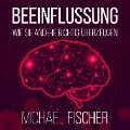 Cover-Bild zum Titel 'Beeinflussung' von 'Michael Fischer'