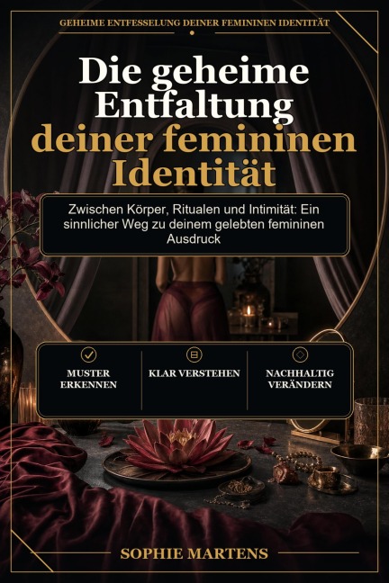 Die geheime Entfaltung deiner femininen Identität - Sophie Martens