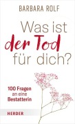 Cover-Bild zum Titel 'Was ist der Tod für dich?' von 'Barbara Rolf'