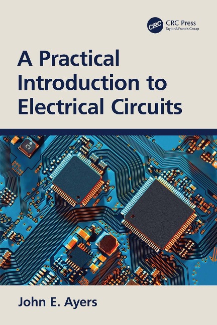 A Practical Introduction to Electrical Circuits - John E. Ayers