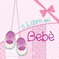 Cover-Bild zum Titel 'Il libro del bebè. Femmina' von 'Maria Elena Gonano'