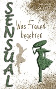 Cover-Bild zum Titel 'Sensual - Was Frauen begehren' von 'Sannah Scott'