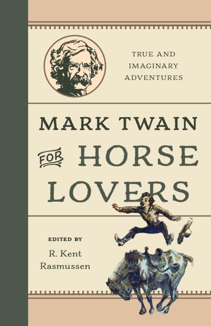 Mark Twain for Horse Lovers - R Kent Rasmussen