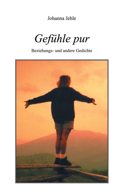 Gefühle pur - Johanna Jehle