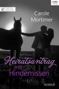 Cover-Bild zum Titel 'Heiratsantrag mit Hindernissen' von 'Carole Mortimer'