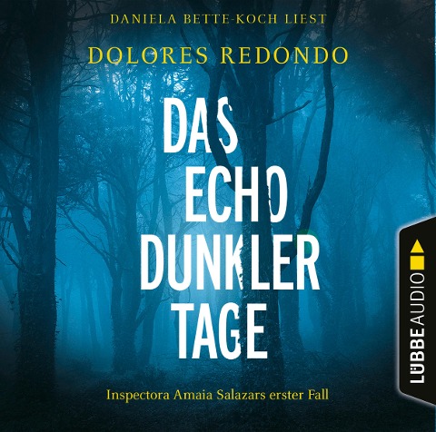 Das Echo dunkler Tage - Inspectora Amaia Salazars erster Fall - Dolores Redondo