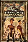 Murder on the Intergalactic Railway (The Ritchie and Fitz Murder Mysteries, #1) - Kate Macleod