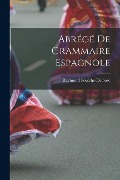 Cover-Bild zum Titel 'Abrégé De Grammaire Espagnole' von 'Raymond Foulché-Delbosc'