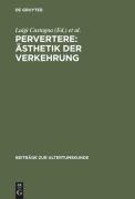 Cover-Bild zum Titel 'Pervertere: Ästhetik der Verkehrung' von ''