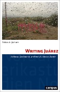 Cover-Bild zum Titel 'Writing Juárez' von 'Tobias A. Jochum'