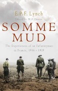 Somme Mud: The Experiences of an Infantryman in France, 1916-1919 - E. P. F. Lynch