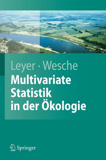 Multivariate Statistik in der Ökologie - Ilona Leyer, Karsten Wesche