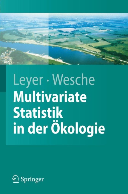 Multivariate Statistik in der Ökologie - Ilona Leyer, Karsten Wesche