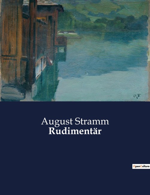 Rudimentär - August Stramm