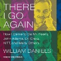 Cover-Bild zum Titel 'There I Go Again Lib/E: How I Came to Be Mr. Feeny, John Adams, Dr. Craig, Kitt, and Many Others' von 'William Daniels'