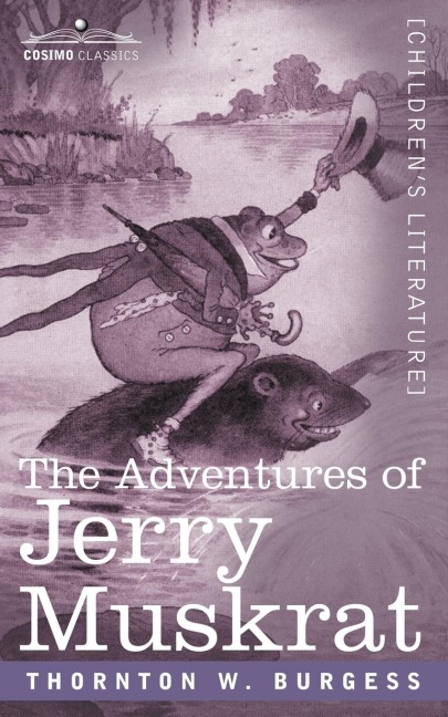 The Adventures of Jerry Muskrat - Thornton W. Burgess
