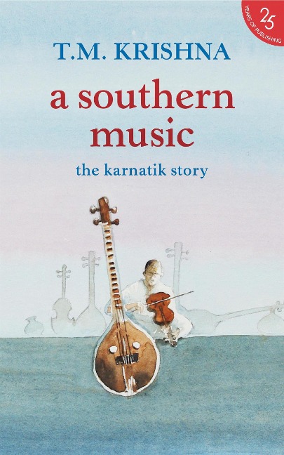 A Southern Music - T. M. Krishna
