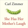 Cover-Bild zum Titel 'She Has Her Mother's Laugh' von 'Carl Zimmer'