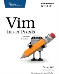 Vim in der Praxis - blitzschnell Text editieren - Drew Neil