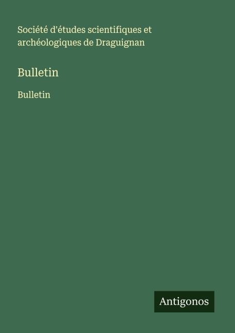 Bulletin - Société d'études scientifiques et archéologiques de Draguignan