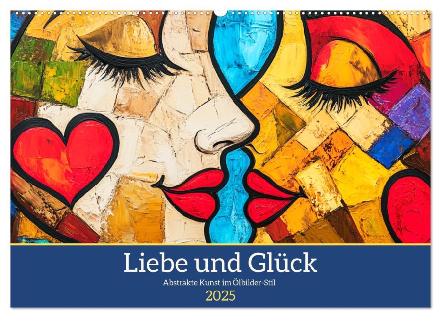 Liebe und Glück. Abstrakte Kunst im Ölbilder-Stil (Wandkalender 2025 DIN A2 quer), CALVENDO Monatskalender - Rose Hurley