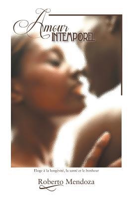 Amour Intemporel - Roberto Mendoza Zepeda