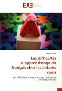 Cover-Bild zum Titel 'Les difficultés d'apprentissage du français chez les enfants roms' von 'Ferenc Sebök'