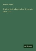 Cover-Bild zum Titel 'Geschichte des Russischen Krieges im Jahre 1812' von 'Heinrich Beitzke'