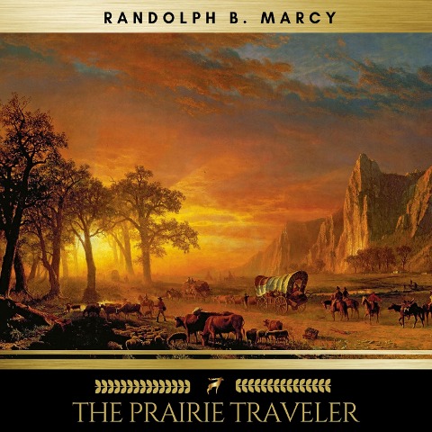 The Prairie Traveler - Randolph B. Marcy