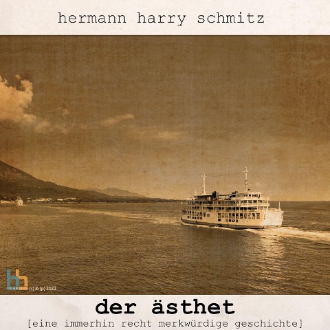 Der Ästhet - Hermann Harry Schmitz