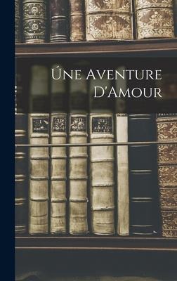 Une Aventure D'Amour - Anonymous