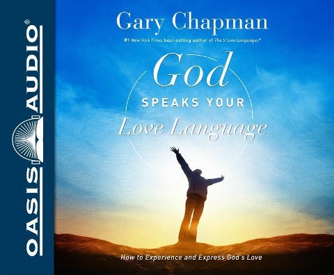 God Speaks Your Love Language (Library Edition): How to Express and Experience God's Love - Gary Chapman