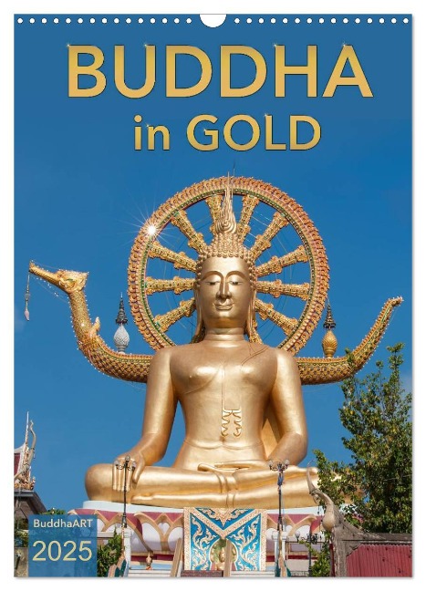 BUDDHA in GOLD (Wandkalender 2025 DIN A3 hoch), CALVENDO Monatskalender - BuddhaART BuddhaART
