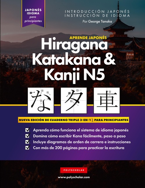 Aprende Japonés Hiragana, Katakana y Kanji N5 - Libro de Trabajo para Principiantes - George Tanaka
