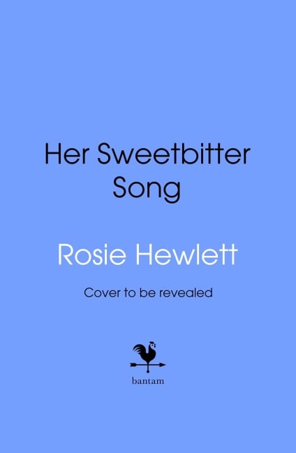 Her Sweetbitter Song - Rosie Hewlett