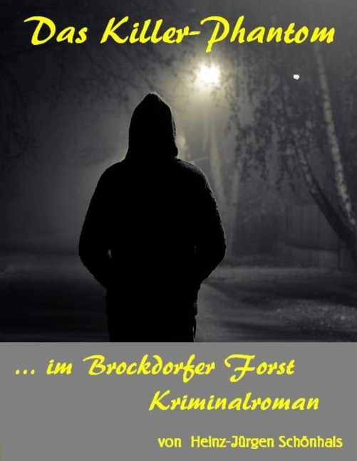 Das Killerphantom im Brockdorfer Forst - Heinz-Jürgen Schönhals