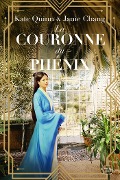 Cover-Bild zum Titel 'La Couronne du phénix' von 'Janie Chang, Kate Quinn'