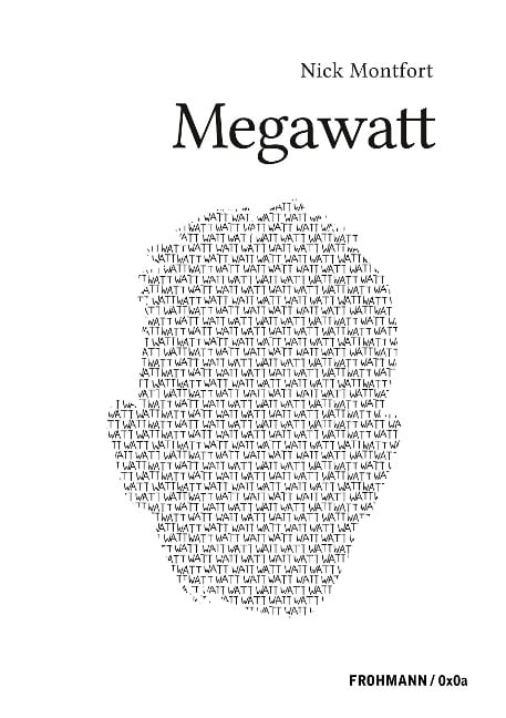 Megawatt - Nick Montfort